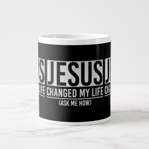 Jesus hat mein Leben verändert, frag mich wie Jesu Jumbo-Tasse