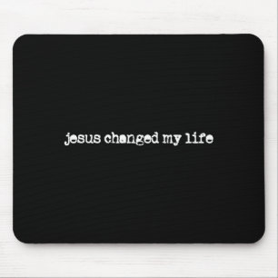 Jesus hat mein Leben verändert Glaube Christlicher Mousepad