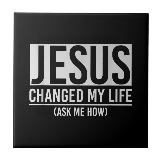 Jesus hat mein Leben verändert und mir Gefragt, wi Fliese (Vorderseite)