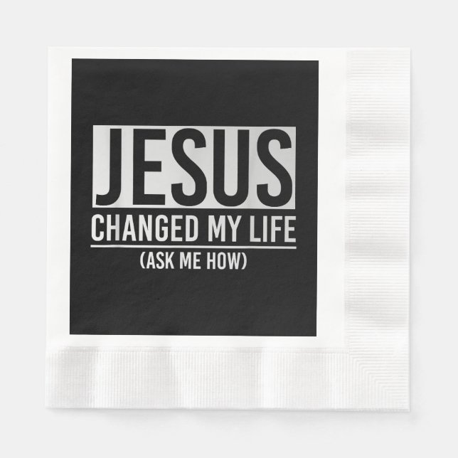 Jesus hat mein Leben verändert und mir Gefragt, wi Serviette (Vorderseite)