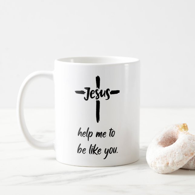 Jesus, hilf mir, wie du Tasse des Kaffees zu sein (Mit Donut)