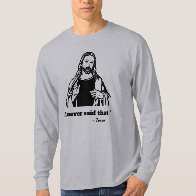 Jésus I n'a jamais dit ce T-shirt (Devant)