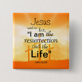 Jesus, ich bin die Auferstehung Johannes 11:25 Bib Button