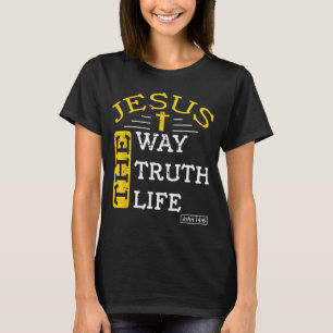 Jesus ich bin die Weise, die Wahrheit und das Lebe T-Shirt