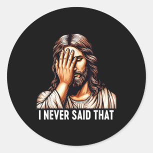 Jesus, ich habe nie gesagt, dass Jesus enttäuscht  Runder Aufkleber