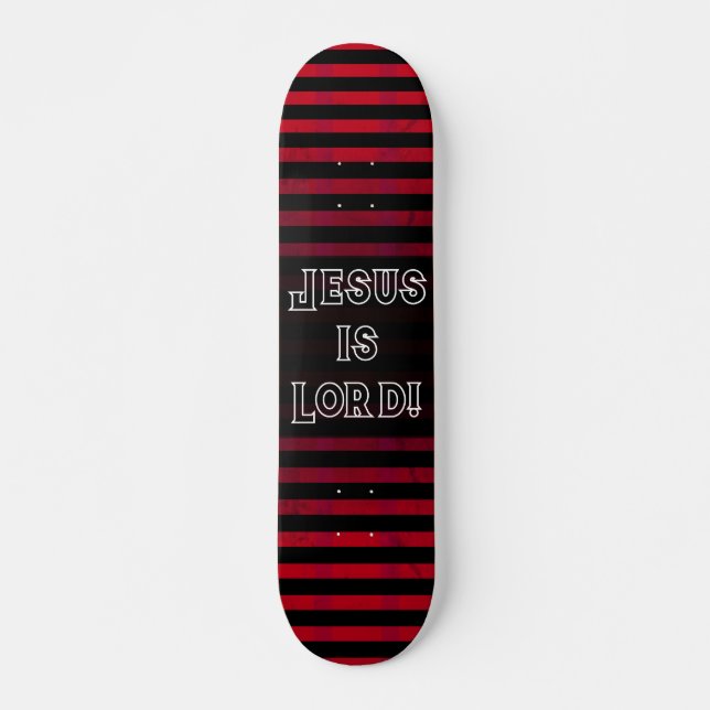 Jesus is Lord Skateboard (Vorne)