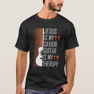 Jesus Is My Savior Guitar Is My Therapy Christian  T-Shirt