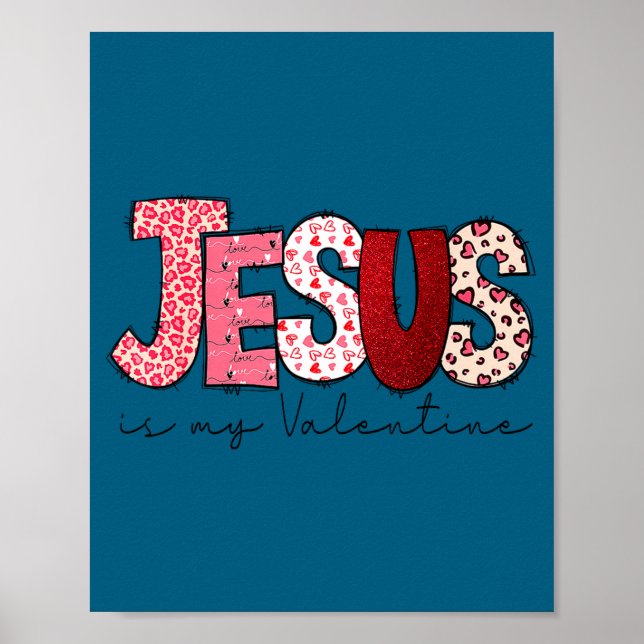 Jesus Is My Valentine Christian Faith Religious Va Poster (Vorne)