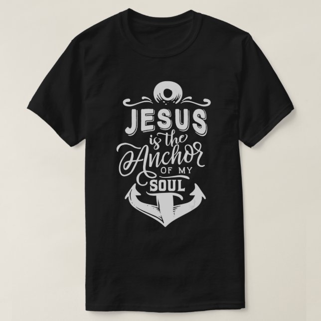 Jesus is the anchor of my soul  T-Shirt (Design vorne)