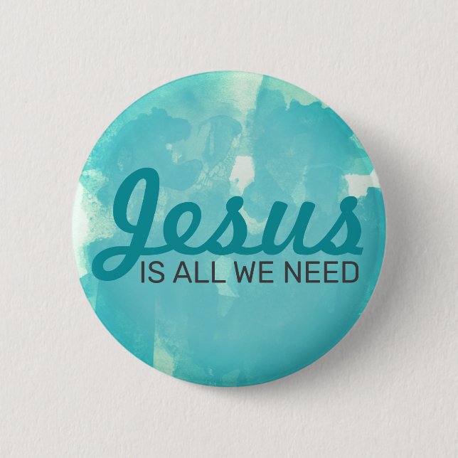 JESUS ist alles, was wir brauchen Button (Vorderseite)