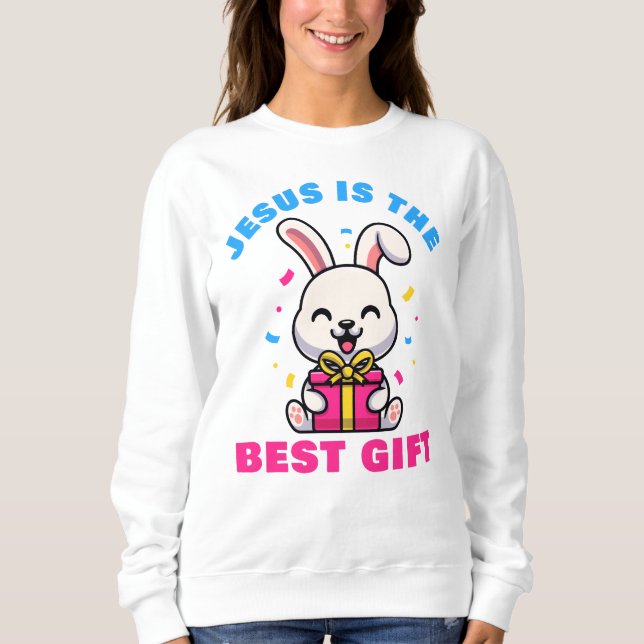 Jesus ist das Christlichste Geschenk für Frauen un Sweatshirt (Vorderseite)