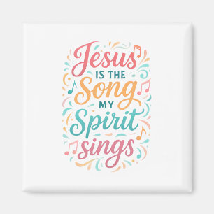 Jesus ist das Lied, das mein Geist singt Magnet