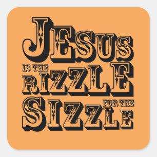 Jesus ist das rizzle für den Sizzle Quadratischer Aufkleber