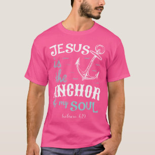Jesus ist der Anker meines Souls T-Shirt