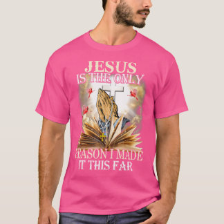 Jesus ist der einzige Grund, warum ich es gemacht  T-Shirt