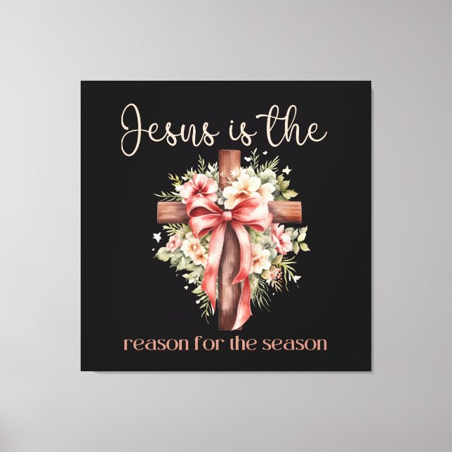 Jesus ist der Grund für das Weihnachtskreuz Leinwanddruck (Vorderseite)