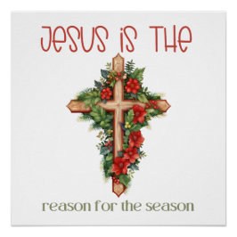 Jesus ist der Grund für das Weihnachtskreuz Poster