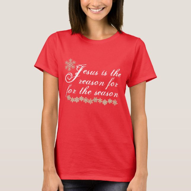 Jesus ist der Grund für den Jahreszeit-T - Shirt (Vorderseite)