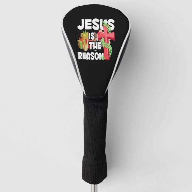 Jesus ist der Grund für die Christliche Jahreszeit Golf Headcover (Vorderseite)