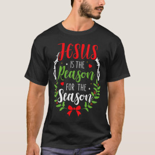 Jesus ist der Grund für die Christliche Jahreszeit T-Shirt
