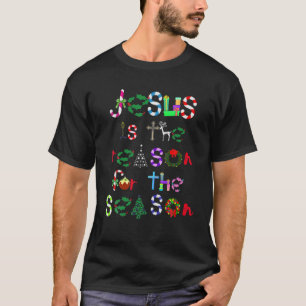 Jesus ist der Grund für die Niedliche Weihnachtsz T-Shirt