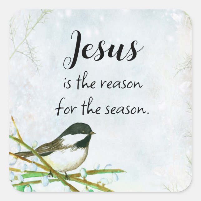Jesus ist der Grund für die Saison Chickadee Quadratischer Aufkleber (Vorderseite)