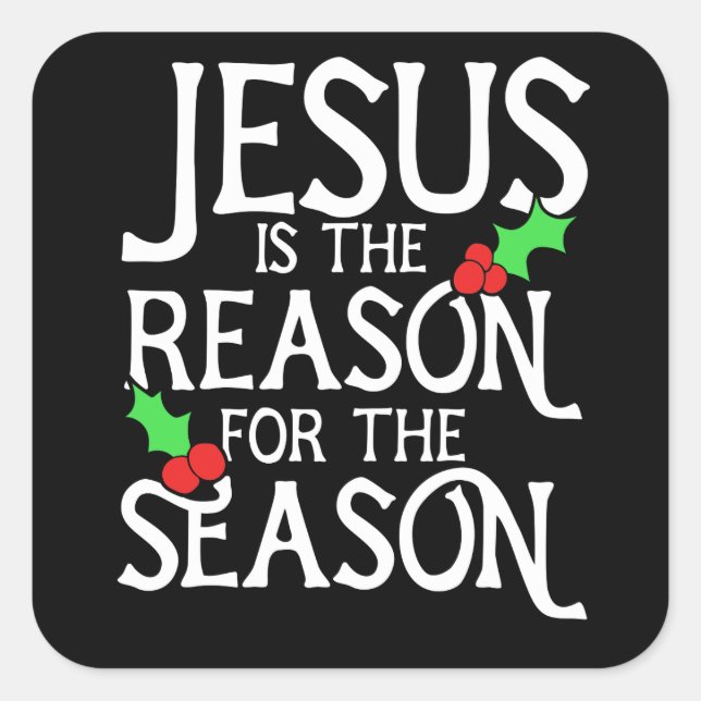 Jesus ist der Grund für die Saison  Quadratischer Aufkleber (Vorderseite)