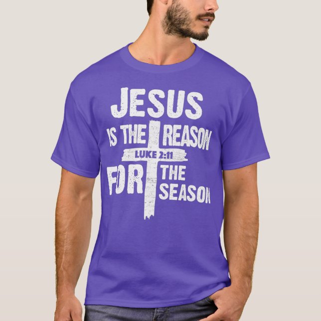 Jesus ist der Grund für die Saisonprämie T-Shirt (Vorderseite)