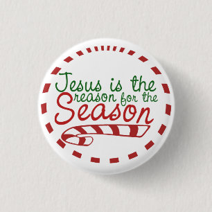Jesus ist der Grund für die Weihnachtszeit Button