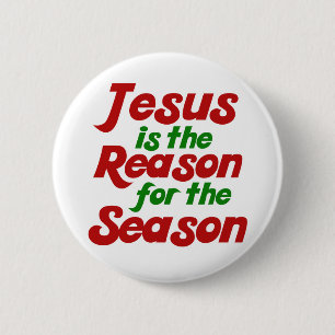 Jesus ist der Grund für die Weihnachtszeit Button