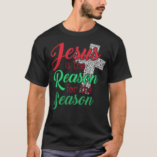 Jesus ist der Grund für die Weihnachtszeit Christl T-Shirt