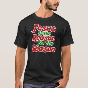 Jesus ist der Grund für die Weihnachtszeit T-Shirt
