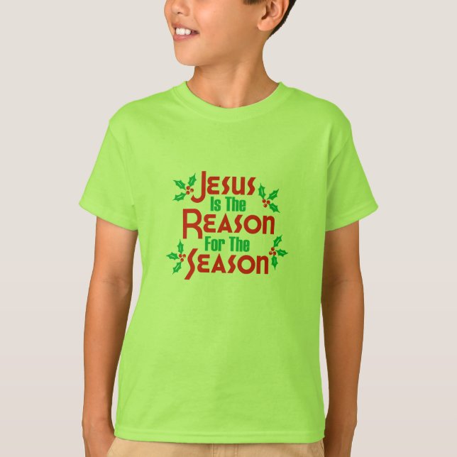 Jesus ist der Grund während der Jahreszeit T-Shirt (Vorderseite)