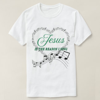 Jesus ist der Grund, warum ich Musiknote T singe T-Shirt