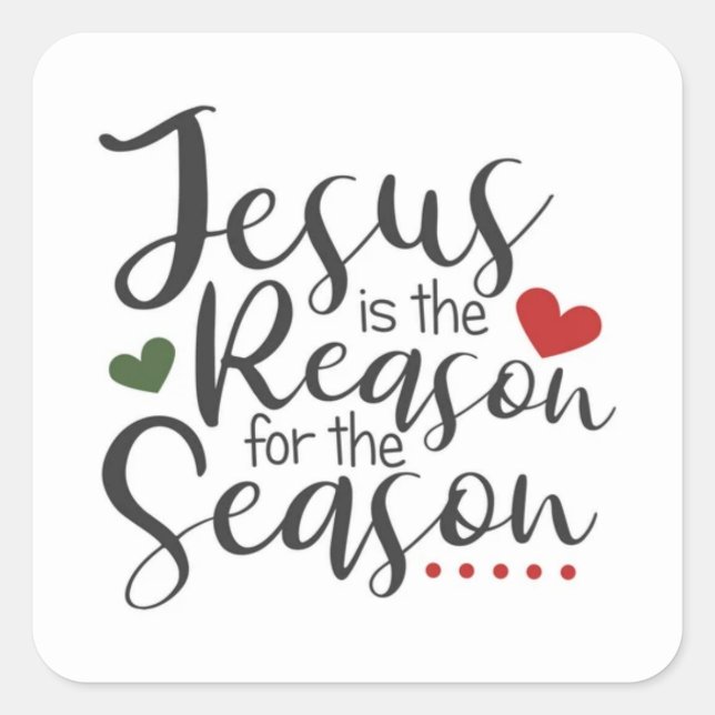 Jesus ist der Grund, warum Weihnachts-Platz-Sticke Quadratischer Aufkleber (Vorderseite)