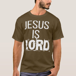 Jesus ist der Herr, Jesus ist der Herr, der die Er T-Shirt