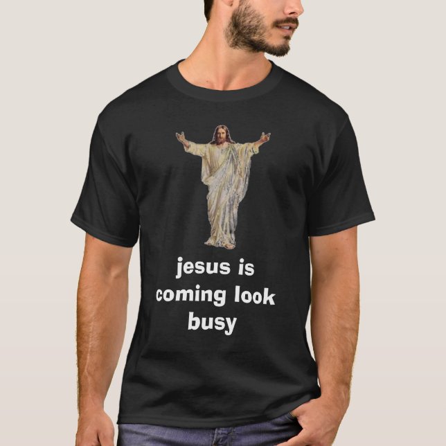 Jesus ist der kommende beschäftigte Blick T-Shirt (Vorderseite)