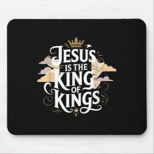 Jesus ist der König der Könige Mousepad
