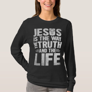 Jesus ist der Weg, die Wahrheit des Lebens T-Shirt
