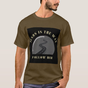 Jesus ist der Weg, folgen Sie ihm. T-Shirt