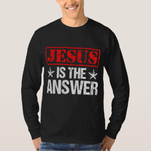 Jesus ist die Antwort auf das Christliche Glaubens T-Shirt