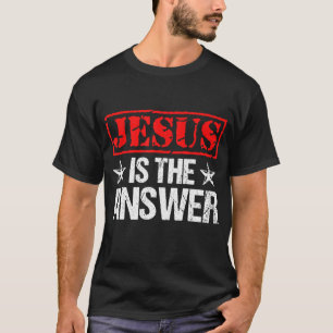 Jesus ist die Antwort auf das Christliche Glaubens T-Shirt
