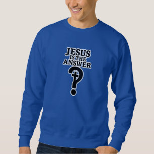 Jesus ist die Antwort - Christlich Sweatshirt