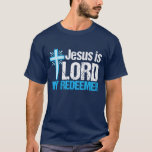 Jesus ist Lord My Redeemer T-Shirt<br><div class="desc">Jesus ist Herr,  mein Erlöser. Ein wunderschönes Christliches Geschenk mit einem hübschen blauen Kreuz neben einem inspirierenden Bibelverse. Ich Liebe dieses Zitat aus dem Christentum.</div>