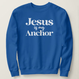 Jesus ist mein Anchor-Glaube Christlich Inspiratio Sweatshirt