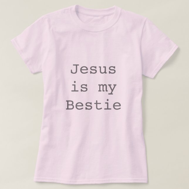 Jesus ist mein Bestie T-Shirt (Design vorne)