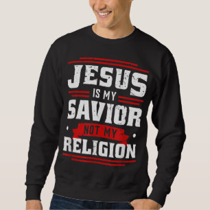 Jesus ist mein Erretter, nicht meine Religion - Go Sweatshirt