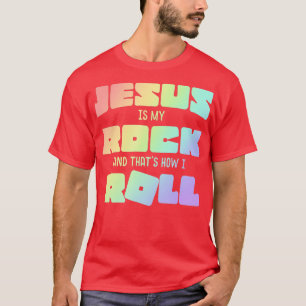 Jesus ist mein Felsen und so bin ich dabei T-Shirt