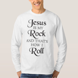 Jesus ist mein Felsen und so mache ich Christgröße T-Shirt