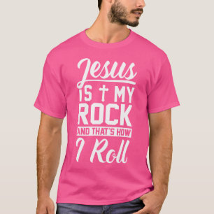 Jesus ist mein Felsen und so rolle ich - Christlic T-Shirt